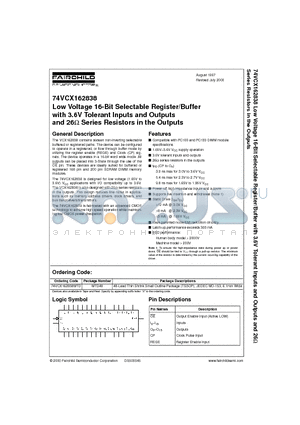 74VCX162838MTD datasheet - Low Voltage 16-Bit Selectable Register/Buffer with 3.6V Tolerant Inputs and Outputs and 26 Series Resistors in the Outputs