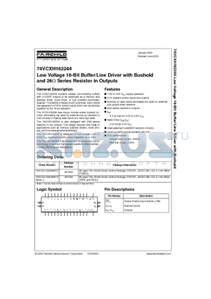 74VCXH162244MTD datasheet - Low Voltage 16-Bit Buffer/Line Driver with Bushold and 26ohm Series Resistor in Outputs