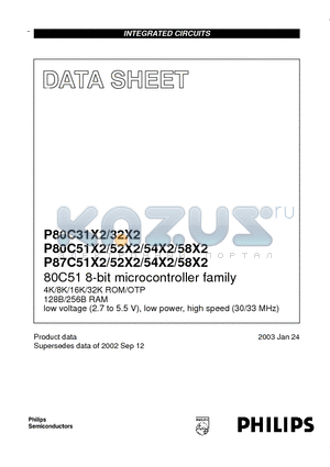 80C31X2 datasheet - 80C51 8-bit microcontroller family 4K/8K/16K/32K ROM/OTP 128B/256B RAM low voltage 2.7 to 5.5 V, low power, high speed 30/33 MHz