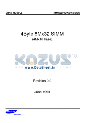 KMM5328004CSWG datasheet - 8M x 32 DRAM SIMM Using 4Mx16, 4K Refresh, 5V