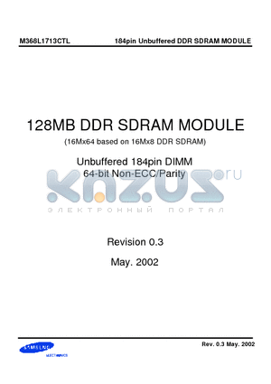 M368L1713CTL-CA2 datasheet - 128MB DDR SDRAM MODULE (16Mx64 based on 16Mx8 DDR SDRAM) Unbuffered 184pin DIMM 64-bit Non-ECC/Parity