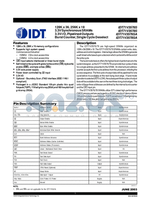 IDT71V3576S133BGI datasheet - 128K x 36, 256K x 18 3.3V Synchronous SRAMs 3.3V I/O, Pipelined Outputs Burst Counter, Single Cycle Deselect