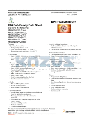 K20P144M100SF2_11 datasheet - Up to 100 MHz ARM Cortex-M4 core with DSP instructions delivering 1.25 Dhrystone MIPS per MHz