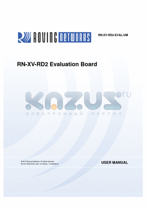 RN-171XVU-I/RM datasheet - This document describes the hardware and software setup for Roving Networks RN-XV-RD2 evaluation board, which allows you to evaluate the RN-XV 802.11 b/g module.