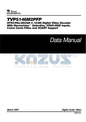 TVP5146M2PFPR datasheet - NTSC/PAL/SECAM 4X10-Bit Digital Video Decoder With Macrovision Detection, YPbPr/RGB Inputs, 5-Line Comb Filter, and SCART Support