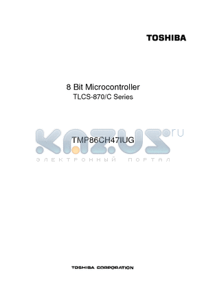 TMP86CH47IUG datasheet - 8 Bit Microcontroller