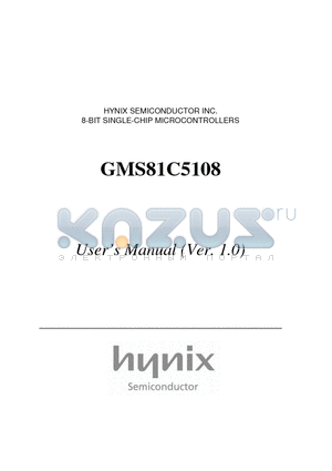 GMS81C5108 datasheet - HYNIX SEMICONDUCTOR INC. 8-BIT SINGLE-CHIP MICROCONTROLLERS