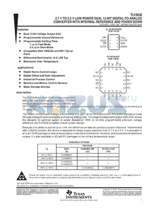 TLV5638MFKB datasheet - 12-BIT, 1 OR 3.5 US DAC SERIAL OUT, DUAL DAC, PGRMABLE INT. REF., SETTLING TIME, PWR CONSUMPTION