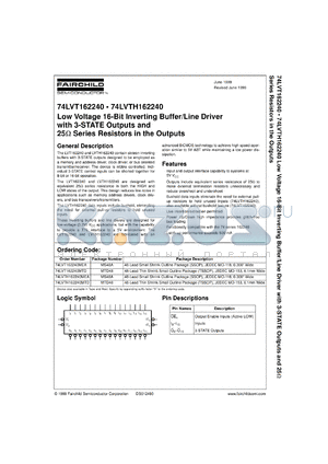 74LVT162240MEAX datasheet - Low Voltage 16-Bit Inverting Buffer/Line Driver with 3-STATE Outputs and 25 Ohm Series Resistors in the Outputs