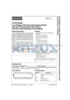 74VCX162838MTDX datasheet - Low Voltage 16-Bit Selectable Register/Buffer with 3.6V Tolerant Inputs and Outputs and 26 Ohm Series Resistors in the Outputs