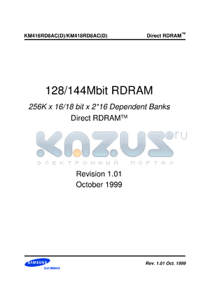 KM416RD8AC-RK80 datasheet - 256K x 16 x 32s dependent banks direct RDRAM. Access time: 45 ns, speed: 800 Mbps(400 MHz).