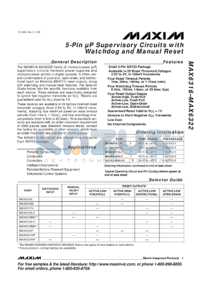 MAX6316LUK50DX-T datasheet - Microprocessor supervisory circuit with watchdog and manual reset (watchdog input,manual reset input,reset output active-low,push/pull).Factory-trimmed reset threshold (typ) 5.000V, min reser timeout 1120ms, typ watchdog timeout 102ms.