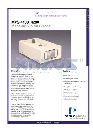 MVS4200 datasheet - Mashine vision strobe. Input voltage 90-230+-10% VAC 50/60 Hz, input current 2.0 amps (max),  flashlamp voltage 600 volts +-3%, discharge power 20 watts(max).