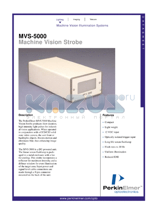 MVS5000 datasheet - Mashine vision strobe. Input voltage 11-15 VDC, input current 4.5 amps at 12 V (30Hz),  flashlamp voltage 600 volts +-3%, discharge power 43 watts(max).