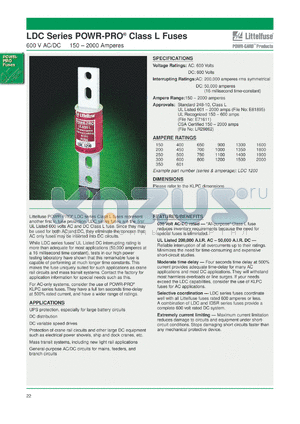 LDC300 datasheet - POWR-PRO class L fuse. 300 amperes. Voltage rating: 600 Volts AC 600 Volts DC. Interrupting rating: AC: 200,000 amperes rms symmetrical, DC: 50,000 ampetres(16 millisecond time constant).