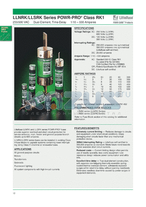 LLNRK1/2 datasheet - POWR-PRO dual-element, time-delay class RK1 fuse. 1/2 A. Voltage rating: 250 VAC 125 VDC. Interrupting rating: AC: 200,000 A rms symmetrical, 300,000 A rms symmetrical (littelfuse self-certified), DC: 20,000 A.