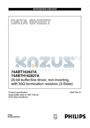 74ABT162827A datasheet - 20-bit buffer/line driver, non-inverting,with 30ohm termination resistors (3-State)