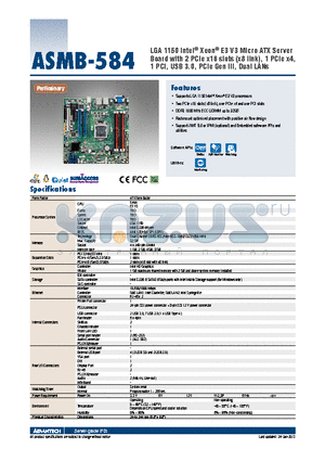 ASMB-584 datasheet - LGA 1150 Intel^ Xeon^ E3 V3 Micro ATX Server Board with 2 PCIe x16 slots (x8 link), 1 PCIe x4, 1 PCI, USB 3.0, PCIe Gen III, Dual LANs