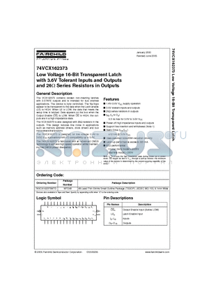 74VCX162373_05 datasheet - Low Voltage 16-Bit Transparent Latch with 3.6V Tolerant Inputs and Outputs and 26ohm Series Resistors in Outputs