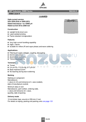 B82442-H1102-K datasheet - High-current version Size 2220 (EIA) or 5650 (IEC) Rated inductance 1 to 10000 mH Rated current 35 to 2500 mA