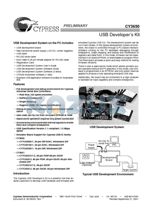 CY3650 datasheet - The Cypress USB Developer Kit is a powerful tool that enables customers to develop USB hardware and firmware with emulated Cypress USB ICs
