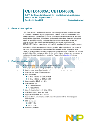 CBTL04083A datasheet - CBTL04083A/B is a 4 differential channel, 2-to-1 multiplexer/demultiplexer switch for PCI Express Generation 3 (Gen3) applications.