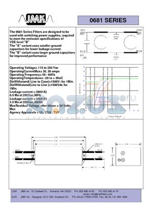 0681 datasheet - The 0681 Series Filters are designed to be used with switching power supplies, required to meet the emission specifications of VDE level 