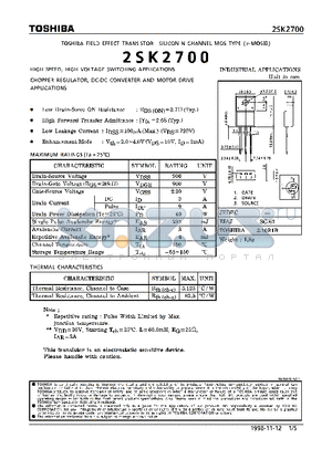 2SK2700 datasheet - N CHANNEL MOS TYPE (HIGH SPEED, HIGH VOLTAGE SWITCHING, CHOPPER REGULATOR, DC-DC CONVERTER AND MOTOR DRIVE APPLICATIONS)