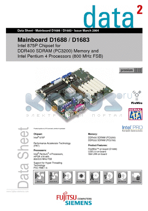 D1688-A datasheet - Intel 875P Chipset DDR400 SDRAM (PC3200) Memory and Intel Pentium 4 Processors (800 MHz FSB)