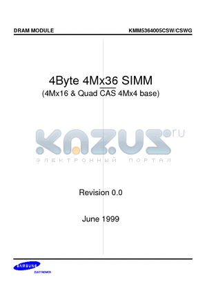 KMM5364005CSWG datasheet - 4M x 36 DRAM SIMM Using 4Mx16 & Quad CAS 4Mx4, 4K Refresh, 5V