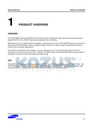 KS57P3204 datasheet - The KS57C3204 single-chip CMOS microcontroller has been designed for high performance using Samsungs newest 4-bit CPU core, SAM47 (Samsung Arrangeable