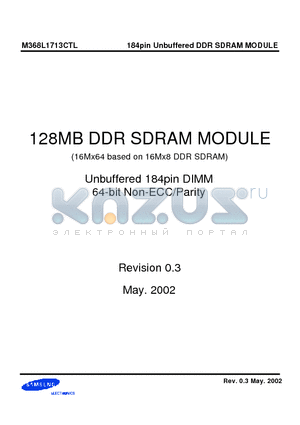 M368L1713CTL-LA2 datasheet - 128MB DDR SDRAM MODULE (16Mx64 based on 16Mx8 DDR SDRAM) Unbuffered 184pin DIMM 64-bit Non-ECC/Parity