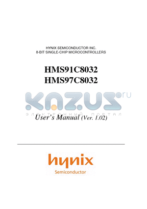 HMS97C8032 datasheet - HYNIX SEMICONDUCTOR INC. 8-BIT SINGLE-CHIP MICROCONTROLLERS