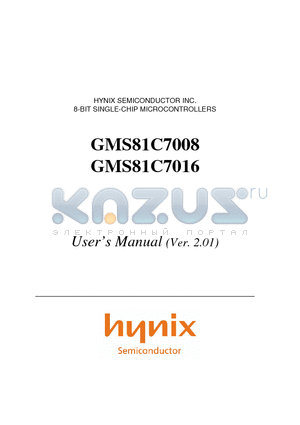 GMS81C7016K datasheet - HYNIX SEMICONDUCTOR INC. 8-BIT SINGLE-CHIP MICROCONTROLLERS