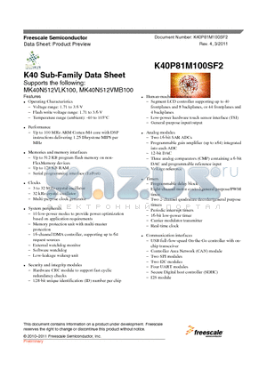 K40P81M100SF2_11 datasheet - Up to 100 MHz ARM Cortex-M4 core with DSP instructions delivering 1.25 Dhrystone MIPS per MHz