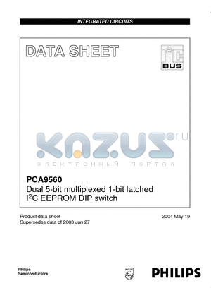 PCA9560_04 datasheet - Dual 5-bit multiplexed 1-bit latched I2C EEPROM DIP switch