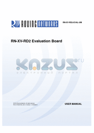 RN-171XVW-I/RM datasheet - This document describes the hardware and software setup for Roving Networks RN-XV-RD2 evaluation board, which allows you to evaluate the RN-XV 802.11 b/g module.