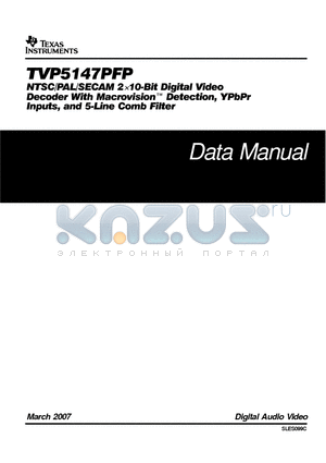 TVP5147PFP_07 datasheet - NTSC/PAL/SECAM 2x10-Bit Digital Video Decoder With Macrovision Detection,YPbPr Inputs,and 5-Line Comb Filter