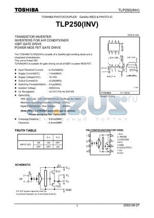 TLP250 datasheet - TRANSISTOR INVERTER INVERTERS FOR AIR CONDITIONER IGBT GATE DRIVE POWER MOS FET GATE DRIVE