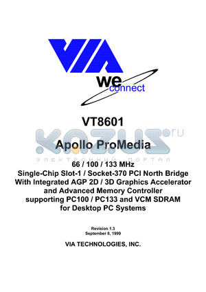 VT8601 datasheet - Single-Chip Slot-1 / Socket-370 PCI North Bridge With Integrated AGP 2D / 3D Graphics Accelerator and Advanced Memory Controller
