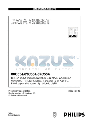 P83C554SBBD datasheet - 80C51 8-bit microcontroller . 6 clock operation 16K/512 OTP/ROM/ROMless, 7 channel 10 bit A/D, I2C, PWM, capture/compare, high I/O, 64L LQFP