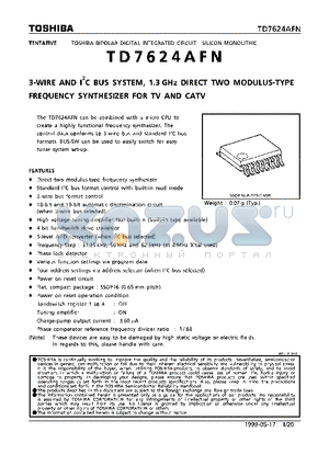 TD7624AFN datasheet - 3-WIRE AND I2C BUS SYSTEM, 1.3GHz DIRECT TWO MODULUS-TYPE FREQUENCY SYNTHESIZER FOR TV AND CATV