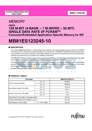 MB81ES123245-10 datasheet - 128 M-BIT (4-BANK  1 M-WORD  32-BIT) SINGLE DATA RATE I/F FCRAM Consumer/Embedded Application Specific Memory for SiP