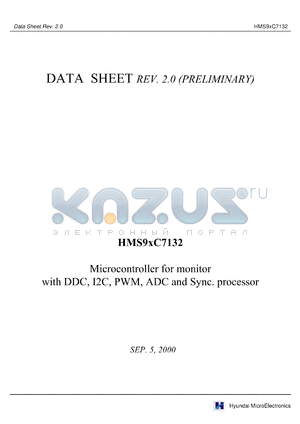 HMS97C7132 datasheet - Microcontroller for monitor with DDC, 12C, PWM, ADC and Sync. processor. 32K bytes of OTP ROM, 256 bytes of RAM and 256 bytes of AUX-RAM.