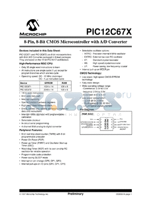 PIC12C671/JW datasheet - Bits number of 8 Memory configuration 1024x12 Memory type EPROM Microprocessor/controller features INTERNAL OSCILLATOR,ISP Frequency clock 10 MHz Memory size 1 K-bit