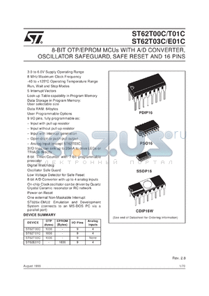 ST62T01CN6 datasheet - Bits number of 8 Memory type OTP PROM Microprocessor/controller features LVD/RC/OSG/READOUT PROTN./DIRECT LED/TRIAC DRIVE Frequency clock 8 MHz Memory size 2 K-bit Temperature operating min -40 ?C