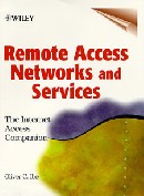 Remote Access Networks and Services: The Internet Access Companion