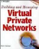 Building and Managing Virtual Private Networks