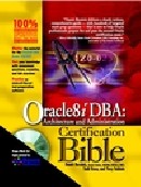 Oracle 8i DBA: Architecture and Administration Certification Bible