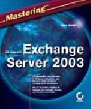 Mastering Microsoft Exchange Server 2003